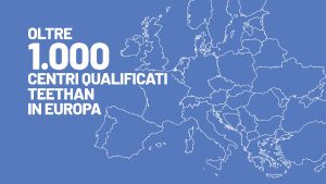 Oltre 1000 centri qualificati Teethan in Europa